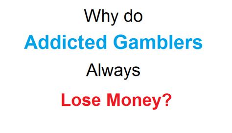why do gamblers always lose